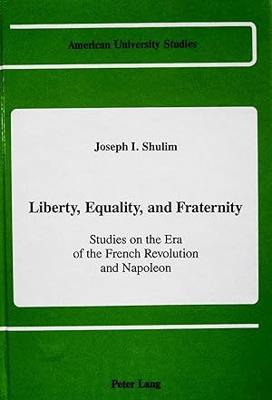 Seller image for Liberty, Equality, and Fraternity: Studies on the Era of the French Revolution and Napoleon (American University Studies, Series IX; History, 75) for sale by School Haus Books
