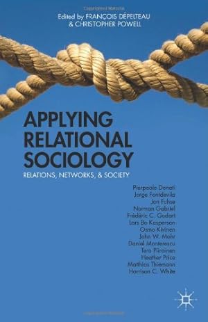 Immagine del venditore per Applying Relational Sociology: Relations, Networks, and Society [Hardcover ] venduto da booksXpress