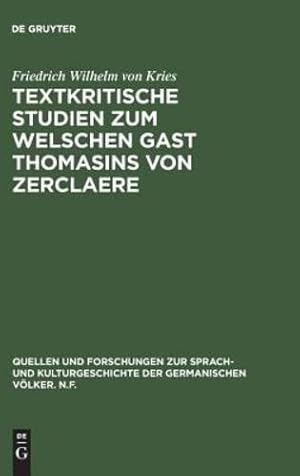 Seller image for Textkritische Studien Zum Welschen Gast Thomasins Von Zerclaere (Quellen Und Forschungen Zur Sprach Und Kulturgeschichte Der Germanischen Völker; N.f.) (German Edition) [Hardcover ] for sale by booksXpress