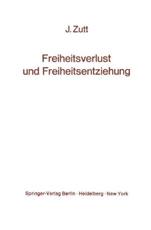 Imagen del vendedor de Freiheitsverlust und Freiheitsentziehung: Schicksale sogenannter Geisteskranker (German Edition) by Zutt, Jürg [Paperback ] a la venta por booksXpress