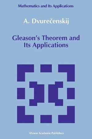 Immagine del venditore per Gleason's Theorem and Its Applications (Mathematics and its Applications) by Dvurecenskij, Anatolij [Paperback ] venduto da booksXpress
