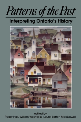 Seller image for Patterns of the Past: Interpreting Ontario's History (Paperback or Softback) for sale by BargainBookStores