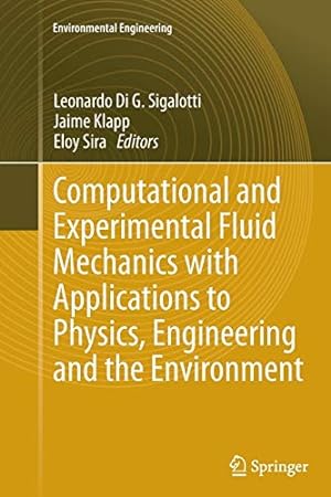 Seller image for Computational and Experimental Fluid Mechanics with Applications to Physics, Engineering and the Environment (Environmental Science and Engineering) [Soft Cover ] for sale by booksXpress