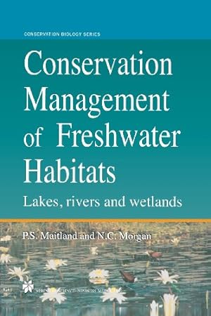 Seller image for Conservation Management of Freshwater Habitats: Lakes, rivers and wetlands (Conservation Biology) by Morgan, Neville C., Maitland, Peter S. [Paperback ] for sale by booksXpress