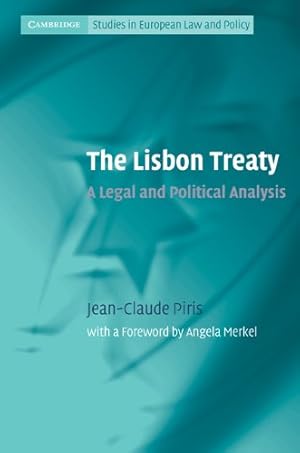 Seller image for The Lisbon Treaty: A Legal and Political Analysis (Cambridge Studies in European Law and Policy) by Piris, Jean-Claude [Paperback ] for sale by booksXpress
