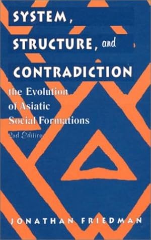 Seller image for System, Structure, and Contradiction: The Evolution of 'Asiatic' Social Formations (Critical Perspectives on Asian Pacific Americans) by Friedman, Jonathan [Paperback ] for sale by booksXpress