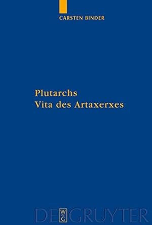 Seller image for Plutarchs Vita des Artaxerxes: Ein historischer Kommentar (Gottinger Forum Fur Altertumswissenschaft Beihefte Neue Folge) (German Edition) by Binder, Carsten [Hardcover ] for sale by booksXpress