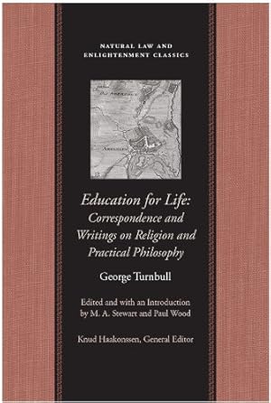 Imagen del vendedor de Education For Life: Correspondence and Writings on Religion and Practical Philosophy (Natural Law Paper) by Turnbull, George [Paperback ] a la venta por booksXpress