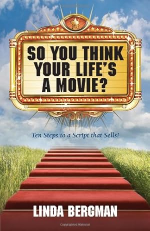 Image du vendeur pour So You Think Your Life's a Movie? - Ten Steps to a Script That Sells by Bergman, Linda J. [Paperback ] mis en vente par booksXpress