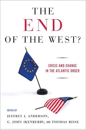 Immagine del venditore per The End of the West?: Crisis and Change in the Atlantic Order [Hardcover ] venduto da booksXpress