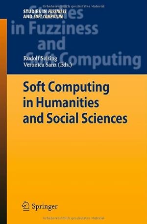 Seller image for Soft Computing in Humanities and Social Sciences (Studies in Fuzziness and Soft Computing) [Hardcover ] for sale by booksXpress