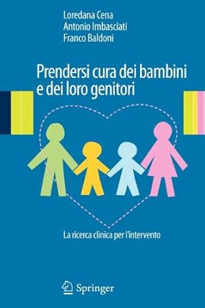 Immagine del venditore per Prendersi cura dei Bambini e dei Loro Genitori: La Ricerca Clinica per L'intervento (Italian Edition) by Cena, Loredana [Paperback ] venduto da booksXpress