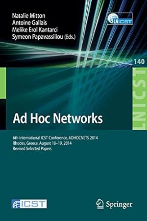 Immagine del venditore per Ad Hoc Networks: 6th International ICST Conference, ADHOCNETS 2014, Rhodes, Greece, August 18-19, 2014, Revised Selected Papers (Lecture Notes of the . and Telecommunications Engineering) [Soft Cover ] venduto da booksXpress