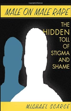 Immagine del venditore per Male on Male Rape: The Hidden Toll of Stigma and Shame by Scarce, Michael [Paperback ] venduto da booksXpress