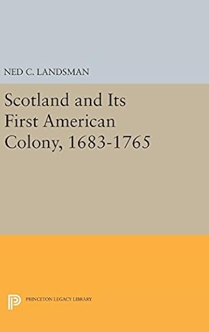 Bild des Verkufers fr Scotland and Its First American Colony, 1683-1765 (Princeton Legacy Library) by Landsman, Ned C. [Hardcover ] zum Verkauf von booksXpress