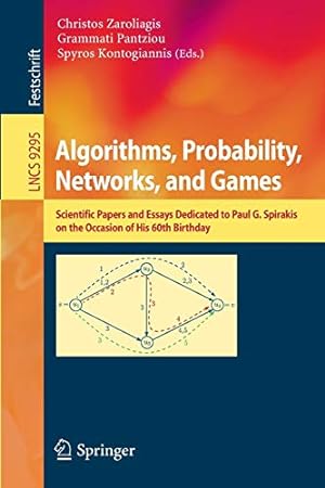 Seller image for Algorithms, Probability, Networks, and Games: Scientific Papers and Essays Dedicated to Paul G. Spirakis on the Occasion of His 60th Birthday (Lecture Notes in Computer Science) [Soft Cover ] for sale by booksXpress