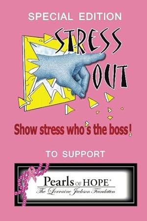 Imagen del vendedor de Special Edition, Stress Out, show stress who's the boss, to support Pearls of Hope by Davenport, Sumner M, Accad, RN, MSN, Aila, Costanzo, Debra, Miiller, Nancy, Cotroneo, Gina, Edelstein, Beverly, Ray, Veronica [Paperback ] a la venta por booksXpress