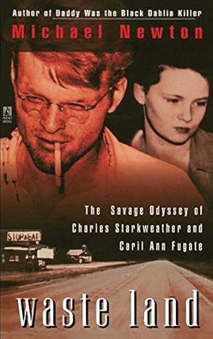 Image du vendeur pour Waste Land: The Savage Odyssey Of Charles Starkweather And Caril Ann Fugate by Newton, Michael [Paperback ] mis en vente par booksXpress