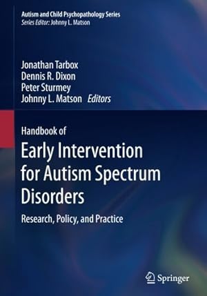 Immagine del venditore per Handbook of Early Intervention for Autism Spectrum Disorders: Research, Policy, and Practice (Autism and Child Psychopathology Series) [Paperback ] venduto da booksXpress
