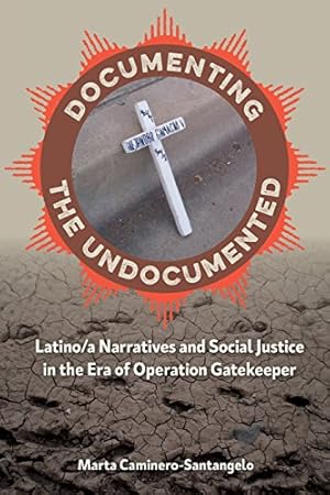 Image du vendeur pour Documenting the Undocumented: Latino/a Narratives and Social Justice in the Era of Operation Gatekeeper by Caminero-Santangelo, Marta [Paperback ] mis en vente par booksXpress