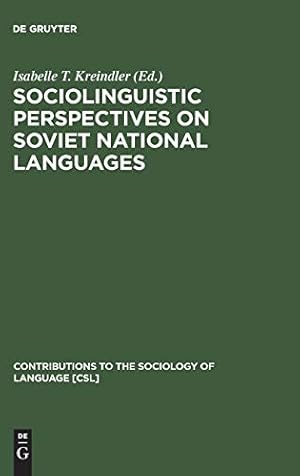 Imagen del vendedor de Sociolinguistic Perspectives on Soviet National Languages (Contributions to the Sociology of Language [Csl]) [Hardcover ] a la venta por booksXpress