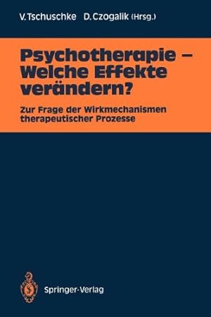 Seller image for Psychotherapie Welche Effekte verändern?: Zur Frage der Wirkmechanismen therapeutischer Prozesse (German Edition) [Paperback ] for sale by booksXpress