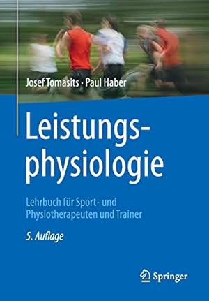 Seller image for Leistungsphysiologie: Lehrbuch für Sport- und Physiotherapeuten und Trainer (German Edition) by Tomasits, Josef, Haber, Paul [Paperback ] for sale by booksXpress