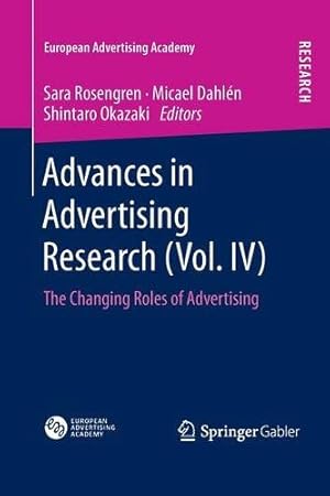 Seller image for Advances in Advertising Research (Vol. IV): The Changing Roles of Advertising (European Advertising Academy) (Volume 4) [Paperback ] for sale by booksXpress