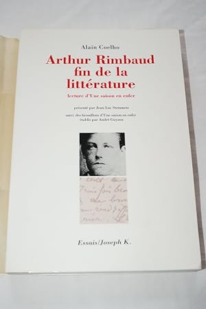 Seller image for ARTHUR RIMBAUD FIN DE LA LITTERATURE-LECTURE D'UNE SAISON EN ENFER for sale by Librairie RAIMOND