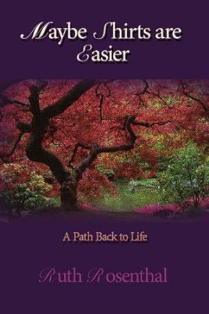 Seller image for Maybe Shirts are Easier: A Path Back to Life [Soft Cover ] for sale by booksXpress