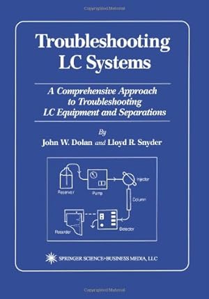 Seller image for Troubleshooting LC Systems: A Comprehensive Approach to Troubleshooting LC Equipment and Separations by Dolan, John W., Snyder, Lloyd R. [Paperback ] for sale by booksXpress
