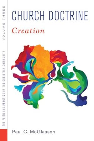 Immagine del venditore per Church Doctrine: Volume 3: Creation (Faith and Practice of the Christian Community) [Soft Cover ] venduto da booksXpress