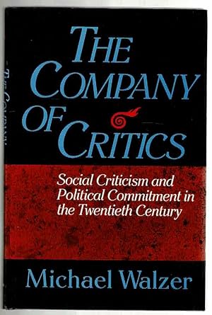 The Company of Critics: Social Criticism and Political Commitment in the Twentieth Century