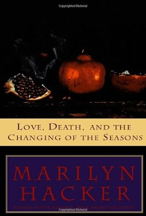 Image du vendeur pour Love, Death, and the Changing of the Seasons by Hacker, Marilyn [Paperback ] mis en vente par booksXpress