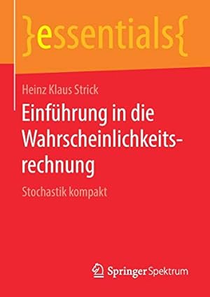 Seller image for Einführung in die Wahrscheinlichkeitsrechnung: Stochastik kompakt (essentials) (German Edition) by Strick, Heinz Klaus [Paperback ] for sale by booksXpress