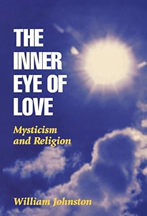 Seller image for The Inner Eye of Love: Mysticism and Religion by Johnston, William [Hardcover ] for sale by booksXpress