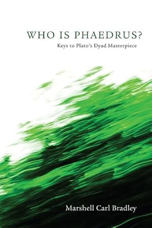 Seller image for Who Is Phaedrus?: Keys to Platos Dyad Masterpiece [Soft Cover ] for sale by booksXpress