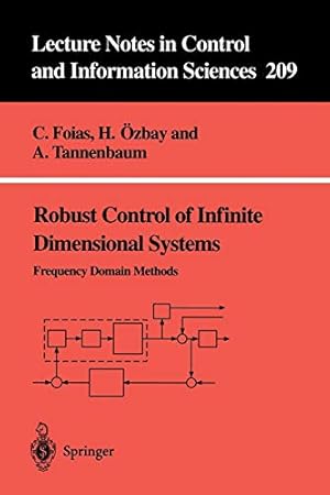 Bild des Verkufers fr Robust Control of Infinite Dimensional Systems: Frequency Domain Methods (Lecture Notes in Control and Information Sciences) by Foias, Ciprian, zbay, Hitay, Tannenbaum, Allen [Paperback ] zum Verkauf von booksXpress