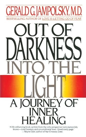 Immagine del venditore per Out of Darkness into the Light: A Journey of Inner Healing by Jampolsky MD, Gerald G. [Paperback ] venduto da booksXpress
