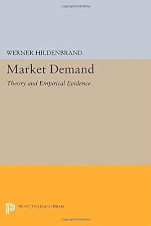 Immagine del venditore per Market Demand: Theory and Empirical Evidence (Princeton Legacy Library) by Hildenbrand, Werner [Paperback ] venduto da booksXpress