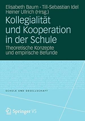 Imagen del vendedor de Kollegialität und Kooperation in der Schule: Theoretische Konzepte und empirische Befunde (Schule und Gesellschaft) (German Edition) [Soft Cover ] a la venta por booksXpress