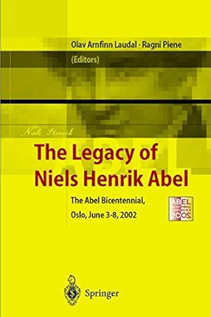 Seller image for The Legacy of Niels Henrik Abel: The Abel Bicentennial, Oslo, 2002 [Soft Cover ] for sale by booksXpress