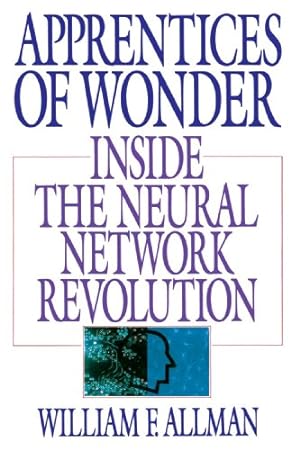 Seller image for Apprentices of Wonder: Inside the Neural Network Revolution by Allman, William F. [Paperback ] for sale by booksXpress