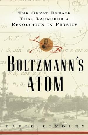 Immagine del venditore per Boltzmanns Atom: The Great Debate That Launched A Revolution In Physics by Lindley, David [Paperback ] venduto da booksXpress