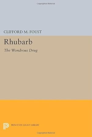 Immagine del venditore per Rhubarb: The Wondrous Drug (Princeton Legacy Library) by Foust, Clifford M. [Paperback ] venduto da booksXpress