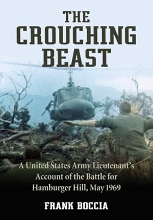 Immagine del venditore per The Crouching Beast: A United States Army Lieutenant's Account of the Battle for Hamburger Hill, May 1969 by Frank Boccia [Paperback ] venduto da booksXpress