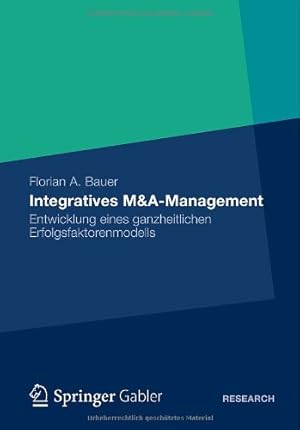 Immagine del venditore per Integratives M&A-Management: Entwicklung eines ganzheitlichen Erfolgsfaktorenmodells (German Edition) by Bauer, Florian A. [Paperback ] venduto da booksXpress