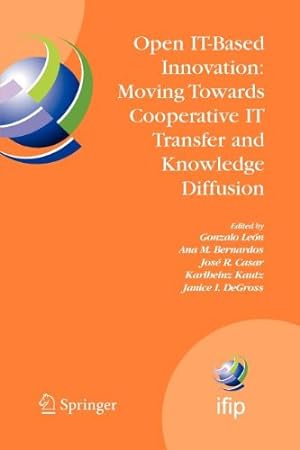 Seller image for Open IT-Based Innovation: Moving Towards Cooperative IT Transfer and Knowledge Diffusion: IFIP TC 8 WG 8.6 International Working Conference, October . in Information and Communication Technology) [Paperback ] for sale by booksXpress