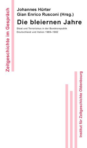 Seller image for Die Bleiernen Jahre: Staat Und Terrorismus in Der Bundesrepublik Deutschland Und Italien 1969-1982 (Zeitgeschichte Im Gespräch) (German Edition) (Zeitgeschichte Im Gesprach) [Paperback ] for sale by booksXpress