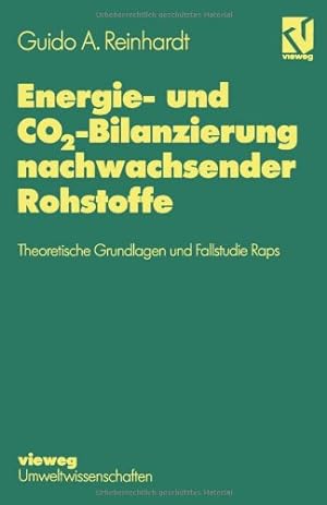 Seller image for Energie- und CO2-Bilanzierung nachwachsender Rohstoffe: Theoretische Grundlagen und Fallstudie Raps (German Edition) by Reinhardt, Guido A. [Paperback ] for sale by booksXpress